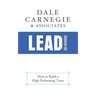 Lead!: How to Build a High-Performing Team