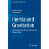 Inertia and Gravitation: The Fundamental Nature and Structure of Space-Time