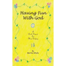 Having Fun with God: A Book Report for Miss. Winfrey