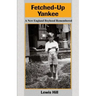 Fetched-Up Yankee: A New England Boyhood Remembered