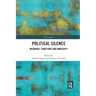 Political Silence: Meanings, Functions and Ambiguity