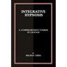Integrative Hypnosis: A Comprehensive Course in Change