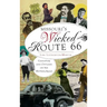 Missouri's Wicked Route 66: Gangsters and Outlaws on the Mother Road