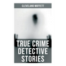 True Crime Detective Stories