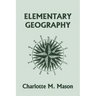 Elementary Geography, Book I in the Ambleside Geography Series (Yesterday's Classics)