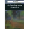 Ox-Team Days on the Oregon Trail