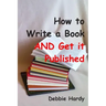 How to Write a Book AND Get it Published
