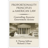 Proportionality Principles in American Law: Controlling Excessive Government Actions