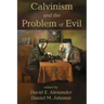 Calvinism and the Problem of Evil
