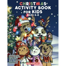 Christmas Activity Book for Kids Ages 6-8: Christmas Coloring Book, Dot to Dot, Maze Book, Kid Games, and Kids Activities