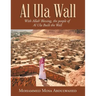 Al Ula Wall: With Allah' Blessing, the People of Al Ula Built the Wall