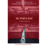 My Wall is Red: A Memoir of Discovery