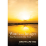 Words and Images That Seep Into the Soul