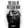 The Fall of Western Man