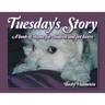 Tuesday's Story: A Book of Rhyme for Children and Pet Lovers