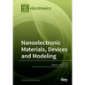 Nanoelectronic Materials, Devices and Modeling