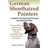 German Shorthaired Pointers: Complete Pointing Dog Training and Hunting Guide