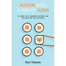 Autism with a Side of Sushi: A Story of a Japanese Mother and Her Son on the Spectrum
