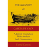 The Account of Cabeza de Vaca: A Literal Translation with Analysis and Commentary