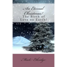 An Eternal Christmas!: The Birth of Love on Earth!