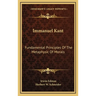 Immanuel Kant: Fundamental Principles Of The Metaphysic Of Morals