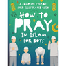 How to Pray in Islam for Boys