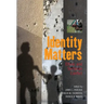Identity Matters: Ethnic and Sectarian Conflict
