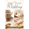 The Spirit- Filled Wedding