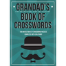 Grandad's Book Of Crosswords: 100 novelty crossword puzzles