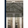 A Treatise On the Theory and Practice of Landscape Gardening: Adapted to North America; With a View to the Improvement of Country Residences. Comprisi