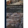 Catastrophe and Social Change