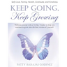 Keep Going, Keep Growing: A wellness journal with a 70-day tracker to help you continue to grow into the best version of yourself