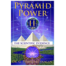Pyramid Power II: The Scientific Evidence