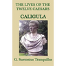 The Lives of the Twelve Caesars -Caligula-
