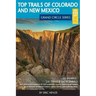 Top Trails of Colorado and New Mexico: Includes Mesa Verde, Chaco, Colorado National Monument, Great Sand Dunes and Black Canyon of the Gunnison Natio