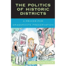 The Politics of Historic Districts: A Primer for Grassroots Preservation