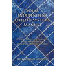 Solar Independent Utility Systems Manual: (A Greener Way of Living) Dedicated To: The cause of a moneyless society and to all who want to save our pla