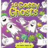 10 Gassy Ghosts: A Story About Ten Ghosts Who Fart and Poot