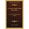 A Concise Anglo-Saxon Dictionary: For the Use of Students (1916)