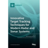Innovative Target Tracking Techniques for Modern Radar and Sonar Systems
