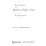 Five Models of Spiritual Direction in the Early Church
