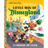Little Man of Disneyland: A Change of Luck (Disney Classic)