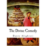 The Divine Comedy: The Vision of Hell, Purgatory, and Paradise