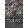 Mud Between Your Toes: A Rhodesian Farm