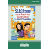 Siblings: : You're Stuck with Each Other, So Stick Together [Standard Large Print 16 Pt Edition]