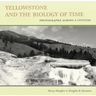 Yellowstone and the Biology of Time: Photographs Across a Century