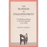 The Business of Enlightenment: A Publishing History of the Encyclopédie, 1775-1800