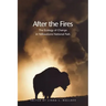 After the Fires: The Ecology of Change in Yellowstone National Park
