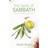 The Taste of Sabbath: How to Delight in God's Rest