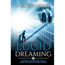 Lucid Dreaming: Lucid dreams: A Beginner's Guide On How To Control Your Dreams With Different Techniques.